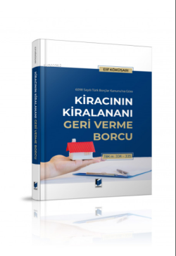 Kiracının Kiralananı Geri Verme Borcu TBK m. 334-335