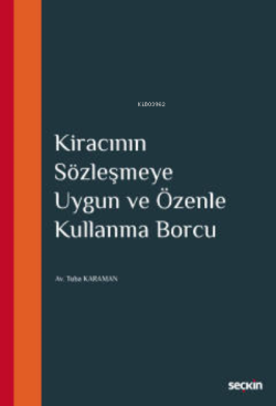 Kiracının Sözleşmeye Uygun ve Özenle Kullanma Borcu