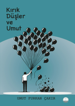 Kırık Düşler ve Umut