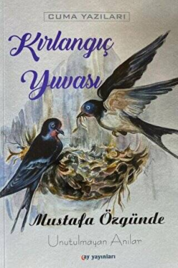 Kırlangıç Yuvası - Mustafa Özgünde | Yeni ve İkinci El Ucuz Kitabın Ad