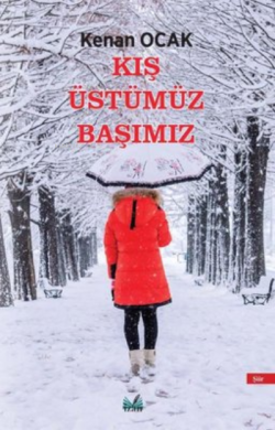 Kış Üstümüz Başımız