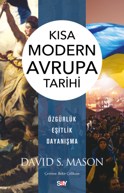 Kısa Modern Avrupa Tarihi;Özgürlük Eşitlik Dayanışma - David S. Maso