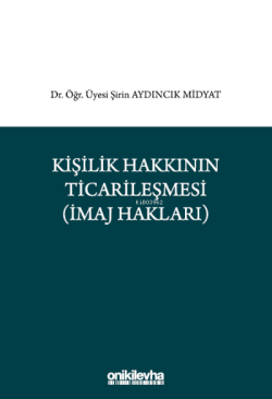 Kişilik Hakkının Ticarileşmesi (İmaj Hakkı)