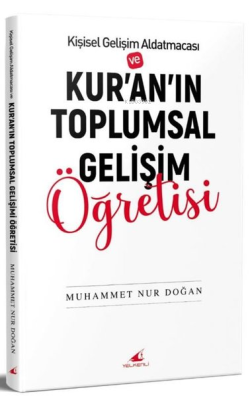 Kişisel Gelişim Aldatmacası ve Kur'an'ın Toplumsal Gelişim Öğretisi