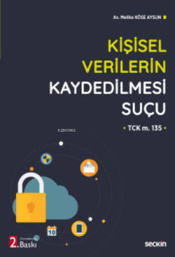 Kişisel Verilerin Kaydedilmesi Suçu;(TCK m. 135)