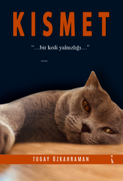 Kısmet;Bir Kedi Yalnızlığı