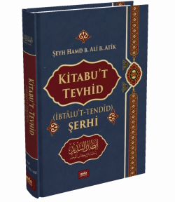 Kitabu't Tevhid (İbtalu't - Tendid) Şerhi