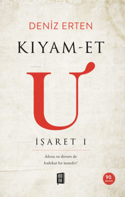 Kıyam-et U: İşaret 1