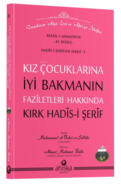 Kız Çocuklarına İyi Bakmanın Faziletleri Hakkında Kırk Hadis-i Şerif -