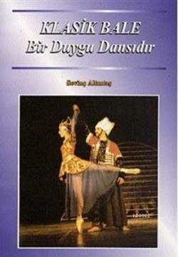 Klasik Bale Bir Duygu Dansıdır