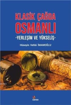 Klasik Çağda Osmanlı; Yerleşim ve Yükseliş