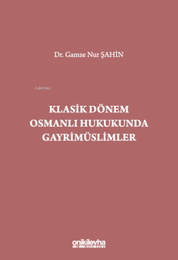 Klasik Dönem Osmanlı Hukukunda Gayrimüslimler