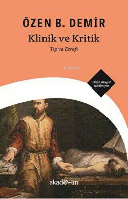 Klinik ve Kritik: Tıp ve Etrafı