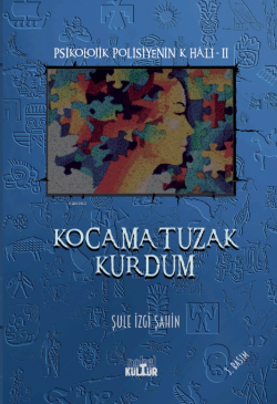 Kocama Tuzak Kurdum;Psikolojik Polisiyenin K Hali- 2