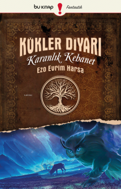 Kökler Diyarı 1: Karanlık Kehanet