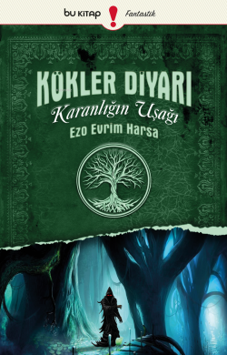 Kökler Diyarı 2: Karanlığın Uşağı - Ezo Evrim Harsa | Yeni ve İkinci E