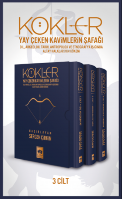 Kökler ;Yay Çeken Kavimlerin Şafağı