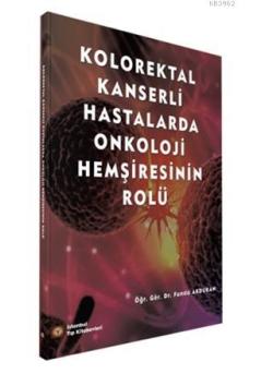 Kolorektal Kanserli Hastalarda Onkoloji Hemşiresinin Rolü