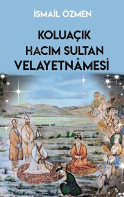 Koluaçık Hacım Sultan Velayetnamesi