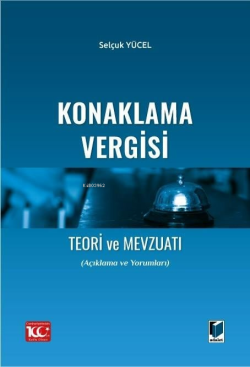 Konaklama Vergisi Teori ve Mevzuatı (Açıklama ve Yorumları)