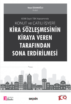 Konut ve Çatılı İşyeri Kira Sözleşmesinin Kiraya Veren Tarafından Sona Erdirilmesi