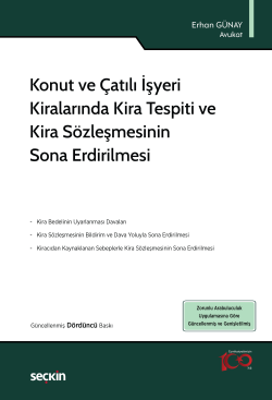 Konut ve Çatılı İşyeri Kiralarında Kira Tespiti ve Kira Sözleşmesinin Sona Erdirilmesi