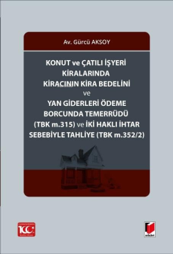 Konut ve Çatılı İşyeri Kiralarında Kiracının Kira Bedelini ve Yan Giderleri Ödeme Borcunda Temerrüdü ve İki Haklı İhtar Sebebiyle Tahliye (TBK m.352/2)