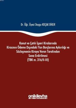 Konut ve Çatılı İşyeri Kiralarında Kiracının Ödeme Dışındaki Yan Borçlarına Aykırılığı ve Sözleşmeni