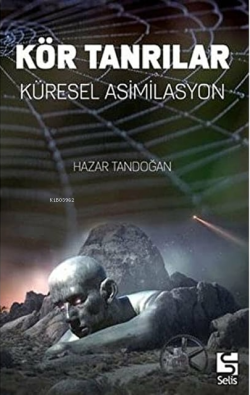 Kör Tanrılar;Küresel Asimilasyon