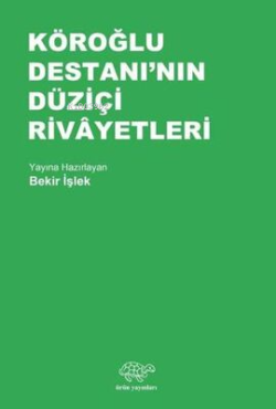 Köroğlu Destanı'nın Düziçi Rivayetleri