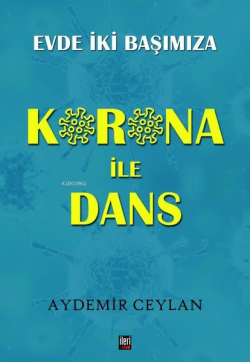 Korona İle Dans;Evde İki Başımıza