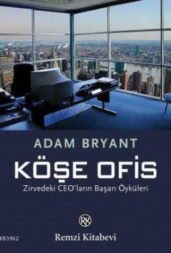 Köşe Ofis; Zirvedeki CEO'ların Başarı Öyküleri