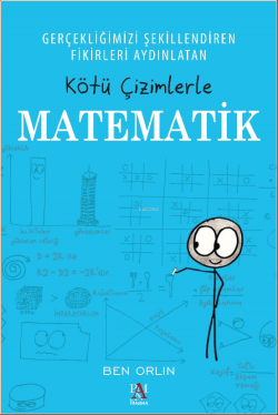 Kötü Çizimlerle Matematik;Gerçekliğimizi Şekillendiren Fikirleri Aydınlatan