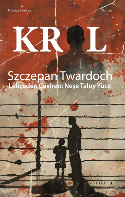 Kral - Szczepan Twardoch | Yeni ve İkinci El Ucuz Kitabın Adresi