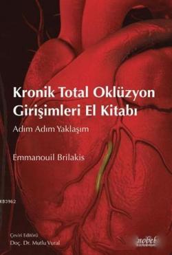 Kronik Total Oklüzyon Girişimleri El Kitabı; Adım Adım Yaklaşım