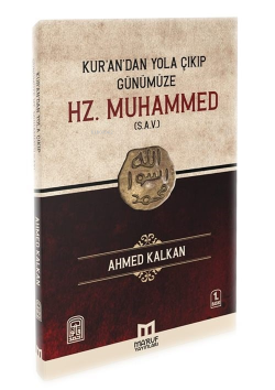 Kur'andan Yola Çıkıp Günümüze Hz. Muhammed (s.a.v)