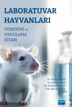 Laboratuvar Hayvanları Yönetimi ve Uygulama Kitabı