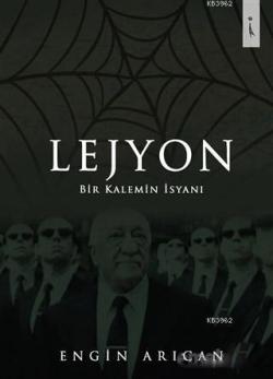 Lejyon; Bir Kalemin İsyanı