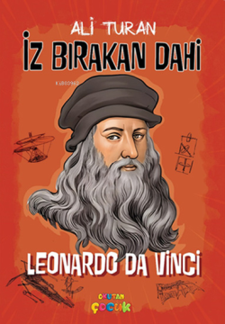 Leonardo Da Vinci;İz Bırakan Dahi