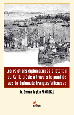 Les Relations Diplomatiques À Istanbul Au XVIIIe Siècle À Travers Le Point De Vue Du Diplomate Français Villeneuve