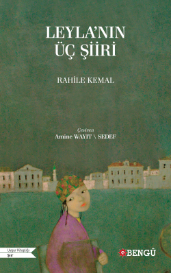 Leyla'nın Üç Şiiri - Rahile Kemal | Yeni ve İkinci El Ucuz Kitabın Adr