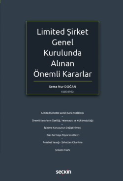 Limited Şirket Genel Kurulunda Alınan  Önemli Kararlar