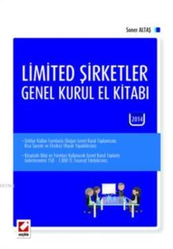 Limited Şirketler Genel Kurul El Kitabı; 2013 Yılı Olağan Genel Kurul Toplantısı İçin Hazırlanan Belgeler Eki ile