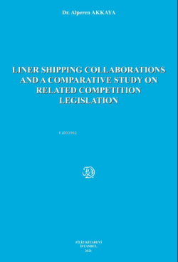 Lıner Shıppıng Collaboratıons And A Comparatıve Study On Related Competıtıon Legıslatıon