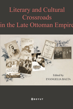 Literary and Cultural Crossroads in the Late Ottoman Empire - Evangeli