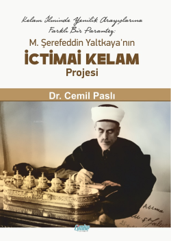 M. Şerefeddin Yaltkaya’nın İctimai Kelam Projesi - Cemil Paslı | Yeni 