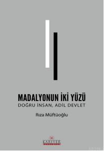 Madolyonun İki Yüzü; Doğru İnsan,Adil Devlet