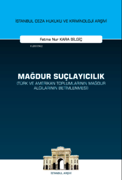 Mağdur Suçlayıcılık (Türk ve Amerikan Toplumlarının Mağdur Algılarının Betimlenmesi)