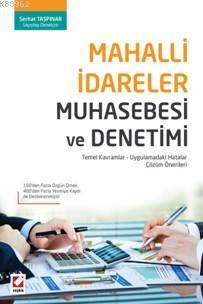 Mahalli İdareler Muhasebesi Ve Denetimi; Temel Kavramlar Uygulamadaki Hatalar Çözüm Önerileri