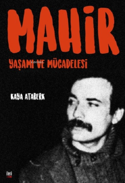 Mahir: Yaşamı ve Mücadelesi